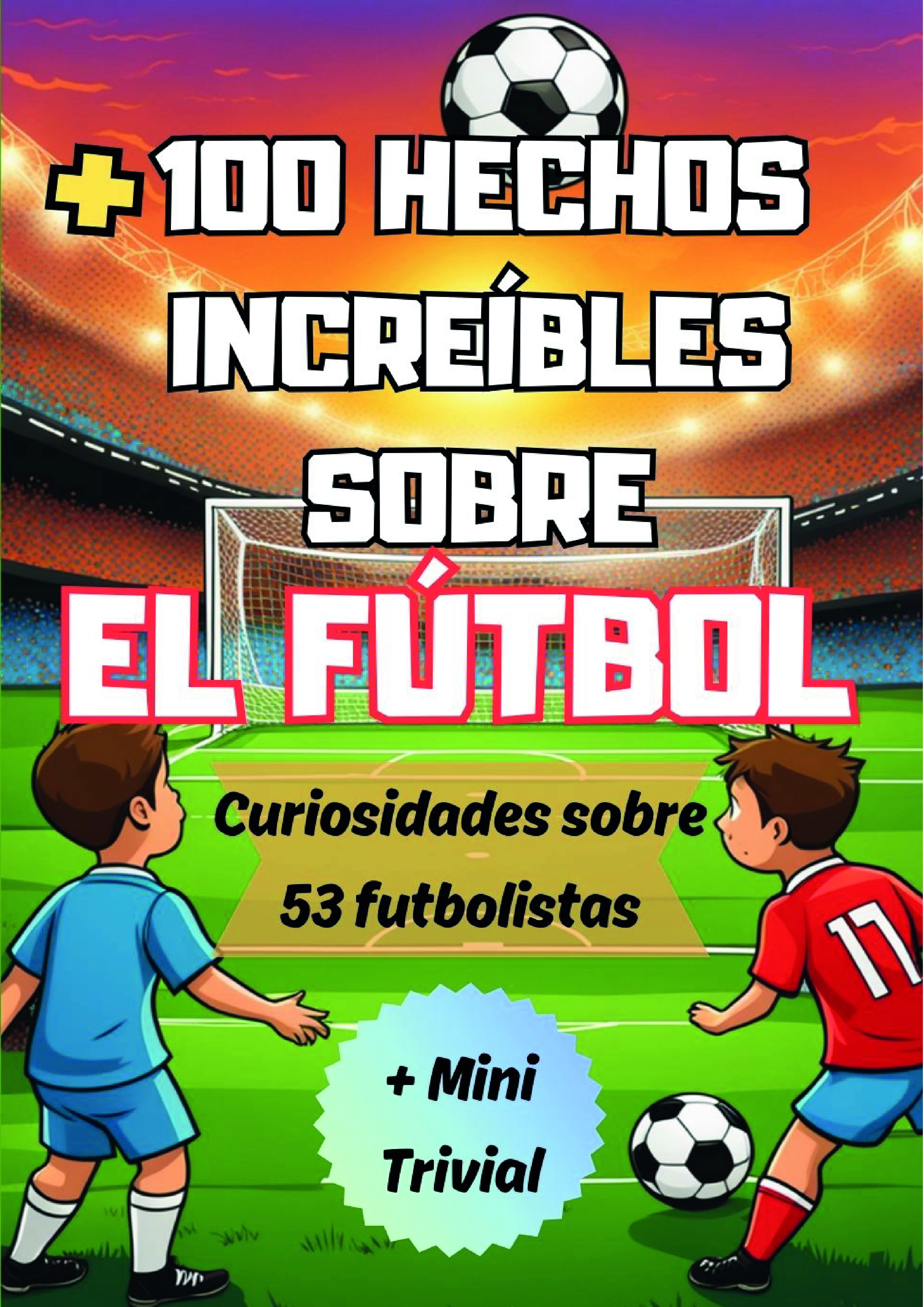 100 Hechos increíbles sobre el